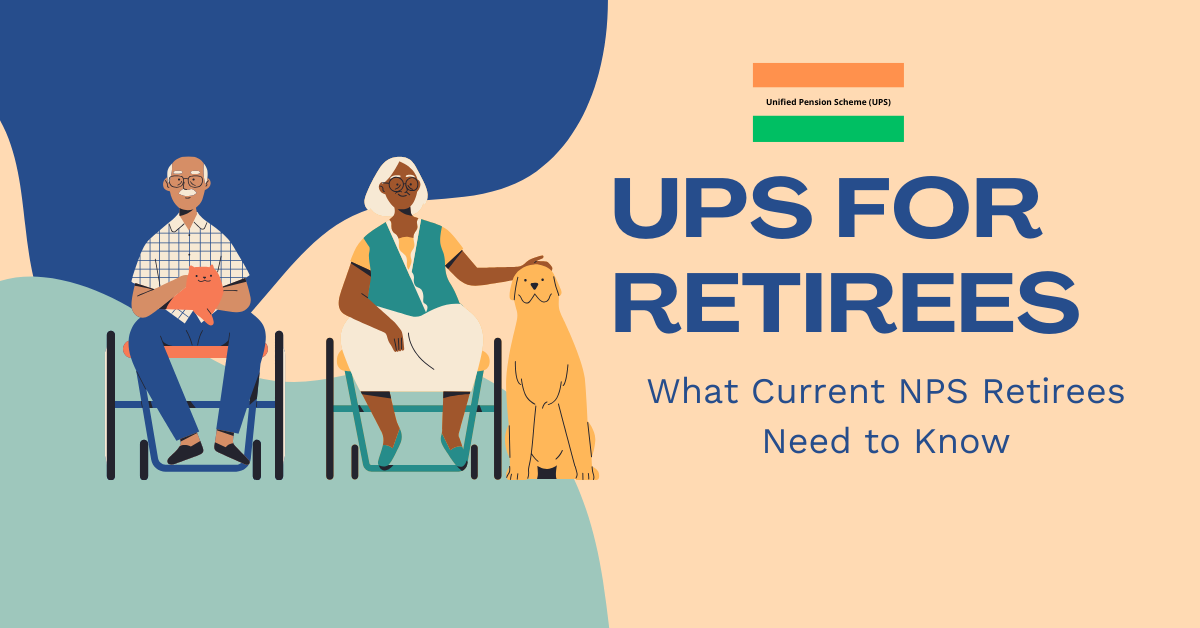 UPS for Retirees - What Current NPS Retirees Need to Know Unified Pension Scheme India