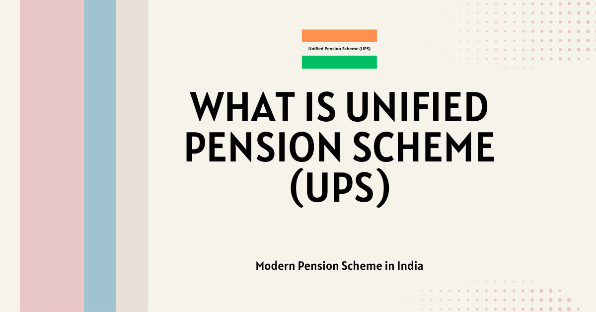 What is Unified Pension Scheme (UPS) India